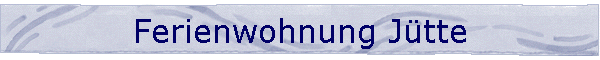 Ferienwohnung J�tte