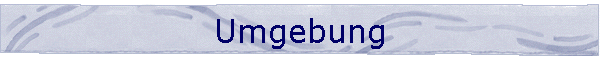 Umgebung